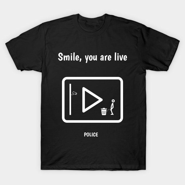 Smile, you are live T-Shirt by bobinsoil